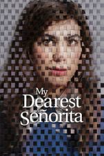 Watch My Dearest Señorita 123movies