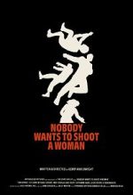 Watch Nobody Wants to Shoot a Woman 123movies