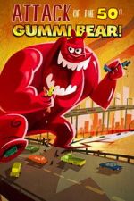 Watch Attack of the 50-foot Gummi Bear 123movies