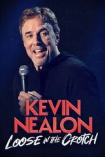 Watch Kevin Nealon â€“ Loose in the Crotch 123movies