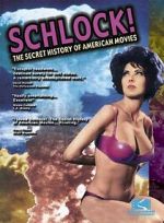 Schlock! The Secret History of American Movies