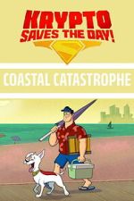 Watch Krypto Saves the Day!: Coastal Catastrophe 123movies