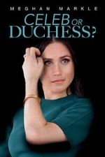 Watch Meghan Markle: Celeb or Duchess 123movies