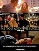 Watch Me You and Five Bucks 123movies