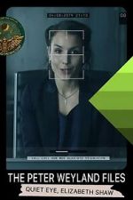 Watch The Peter Weyland Files: Quiet Eye, Elizabeth Shaw 123movies