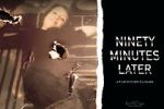Watch Ninety Minutes Later 123movies