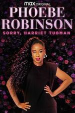 Watch Phoebe Robinson: Sorry, Harriet Tubman 123movies