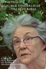 Watch Julie: Old Time Tales of the Blue Ridge 123movies