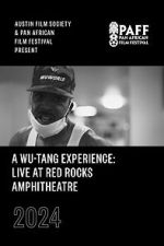 Watch A Wu-Tang Experience: Live at Red Rocks Amphitheatre 123movies