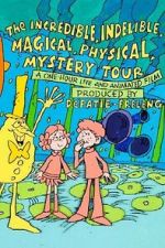 Watch The Incredible, Indelible, Magical, Physical, Mystery Tour 123movies