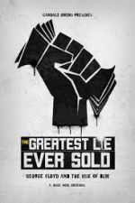 Watch The Greatest Lie Ever Sold: George Floyd and the Rise of BLM 123movies
