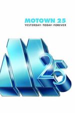 Watch Motown 25: Yesterday, Today, Forever 123movies