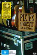 Watch Pixies  Acoustic Live in Newport 123movies