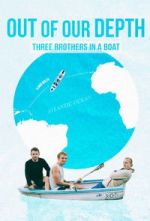 Watch Out of Our Depth: Three Brothers in a Boat 123movies