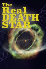 Watch The Real Death Star 123movies