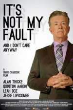 It\'s Not My Fault and I Don\'t Care Anyway