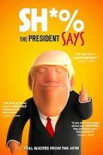 Watch Sh*% the President Says 123movies