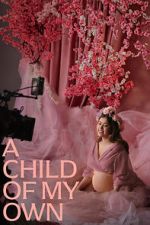 Watch A Child of My Own 123movies