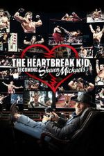 Watch The Heartbreak Kid: Becoming Shawn Michaels 123movies
