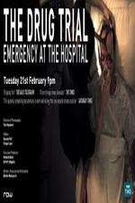 Watch The Drug Trial: Emergency at the Hospital 123movies