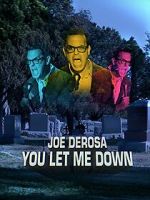 Watch Joe Derosa: You Let Me Down (TV Special 2017) 123movies