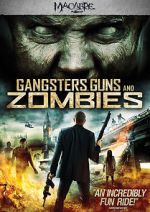 Gangsters, Guns & Zombies