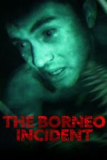 Watch The Borneo Incident 123movies