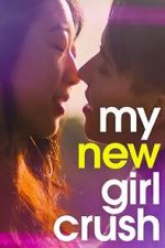 Watch My New Girl Crush 123movies