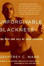 Watch Unforgivable Blackness: The Rise and Fall of Jack Johnson 123movies