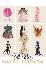 Watch Bob Mackie: Naked Illusion 123movies