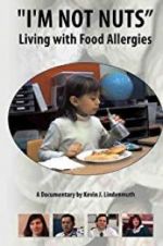 I\'m Not Nuts: Living with Food Allergies