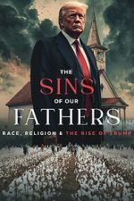 Watch The Sins of our Fathers: Race, Religion, and the Rise of Trump 123movies