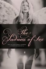 Watch The Sadness of Sex 123movies