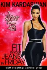 Watch Kim Kardashian: Fit In Your Jeans by Friday: Butt Blasting Cardio Step 123movies