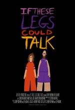 Watch If These Legs Could Talk 123movies