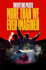 Watch Twenty One Pilots: More Than We Ever Imagined 123movies