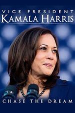 Watch Vice President Kamala Harris: Chase the Dream 123movies