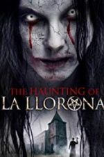 Watch The Haunting of La Llorona 123movies