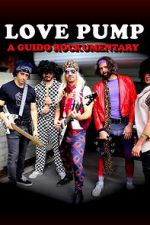 Watch LovePump: A Guido Rockumentary 123movies