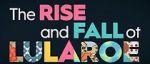 Watch The Rise and Fall of LuLaRoe 123movies