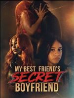 Watch My Best Friend\'s Secret Boyfriend 123movies