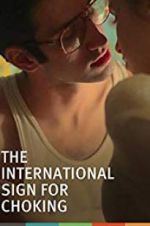 Watch The International Sign for Choking 123movies