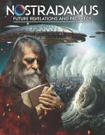 Nostradamus: Future Revelations and Prophecy