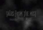 Tales from the Mist: Inside \'The Fog\'