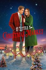 Watch O Little Christmas Market 123movies