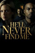 Watch He\'ll Never Find Me 123movies