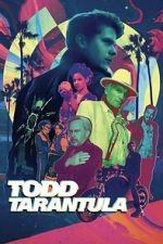 Watch Todd Tarantula 123movies