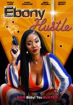 Watch Ebony Hustle 123movies