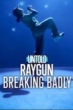 Watch Untold Raygun: Breaking Badly 123movies