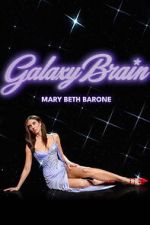 Watch Mary Beth Barone: Galaxy Brain 123movies